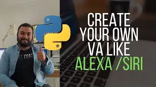 How to create your own Alexa/Siri with Python