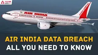 Air India Data Breach - All You Need To Know