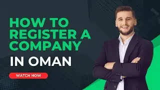 How to Register a Company in Oman