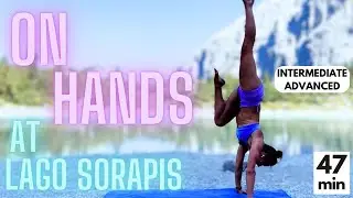 ON HANDS at Lake Sorapis- Intermediate/Advanced Yoga 47min
