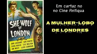 A Mulher-Lobo de Londres (1946), filme completo e legendado em portugu&ecirc;s