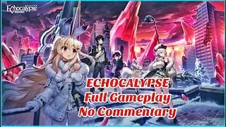 Echocalypse Full Gameplay