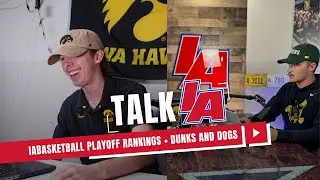PLAYOFF RANKINGS + DUNKS AND DOGS - Iowa High School Basketball Coverage via IAbasketball