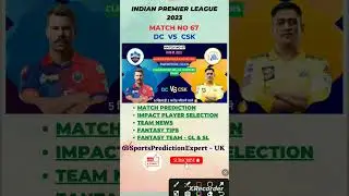 CSK vs DC M#67😱IPL 2023-Detailed Analysis-Dream 11Team-Fantasy Tips-DreamTeam #viral #yt #trending