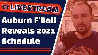 Auburn Football Reveals 2021 Schedule, Early Predictions? | Auburn Family News