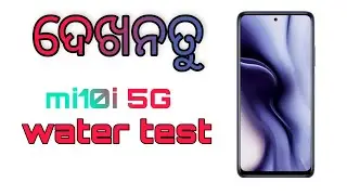 😘ଦେଖନତୁ Mi10i 5G water test?