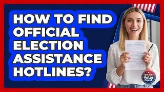 How to Find Official Election Assistance Hotlines?