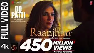 Full Video: Raanjhan |Do Patti |KritiSanon, Shaheer Sheikh |ParamparaTandon |Sachet-Parampara