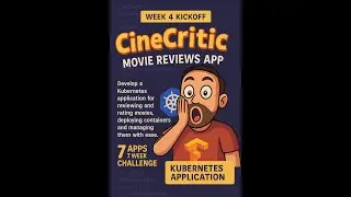 CineCritic  | Building a Kubernetes-Powered movie review App (7 Apps/7 Weeks &ndash;Week 4 BEGINS)
