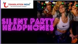 SILENT PARTY HEADPHONES  | Translation India #headphones