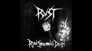 Rust (Sweden) - Raw Shredding Death (Full Length) 2016