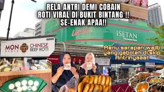 RELA ANTRI DEMI COBAIN ROTI VIRAL DI BUKIT BINTANG!! MON CHINESE BEEF ROTI APAKAH WORTH IT ??