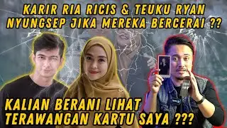KARIR RIA RICIS & TEUKU RYAN NYUNGSEP JIKA MEREKA CERAI? KALIAN BERANI LIHAT TERAWANGAN KARTU SAYA??