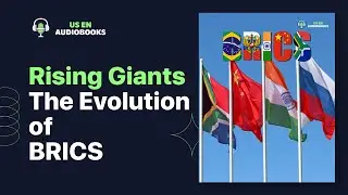 Rising Giants : The Evolution of BRICS | English AudioBook