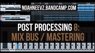 Mix Bus and Mastering - Mixing Over Instrumentals Post Processing Finale