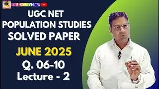 2. UGC NET Population Studies | Solved MCQs Q.06–10 with Detailed Explanation | The Scholar's Group
