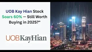 UOB Kay Hian Stock Soars 60 percent  Still Worth Buying in 2025
