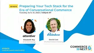 KEYNOTE Preparing Your Tech Stack for the Era of Conversational Commerce