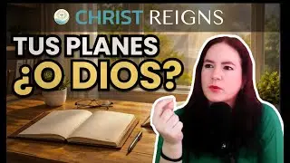 Nuestros Planes y la Voluntad de Dios | Reflexiones Cristianas