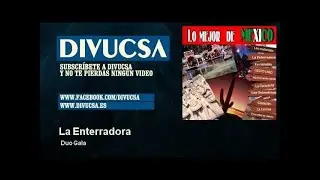 Duo Gala - La Enterradora