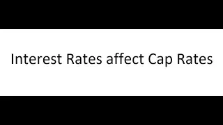 How do Interest Rates affect Cap Rates?