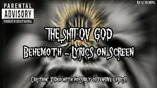 BEHEMOTH - THE SHIT OV GOD (LYRICS ON SCREEN)