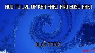 HOW TO LEVEL UP OBSERVATION HAKI AND BUSO HAKI!! BLOX PIECE