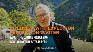 Interview with Expedition Leader Ron about the looting problem of archaeological sites in Peru.