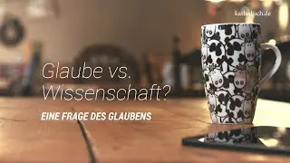 Glaube vs. Wissenschaft? Eine Frage des Glaubens