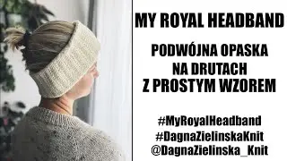 My Royal Headband. Podw&oacute;jna opaska na drutach.