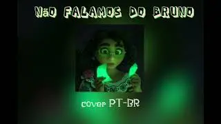Não falamos do Bruno [Cover PT/BR] Encanto- Disney