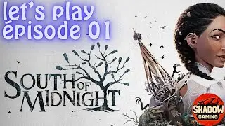 - Let's Play South Of Midnight | Episode 01 -