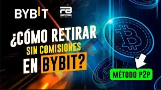 🤑 &iquest;C&oacute;mo RETIRAR de Bybit sin comisiones? M&eacute;todo P2P 💱 (Retirando premios de las promociones)
