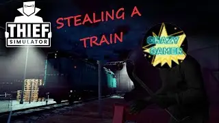 I Stole A Train In Thief Simulator!?
