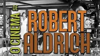 Trailer: O Cinema de Robert Aldrich