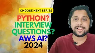 Choosing the Next Series: Python, AWS SageMaker, or Interview Questions? | Your Input Needed!