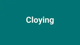 'Cloying' Meaning and Pronunciation