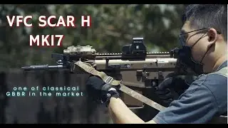 VFC SCAR-H MK17 one of classical GBBR in the market | Airsoft