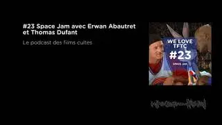 #23 Space Jam avec Erwan Abautret et Thomas Dufant
