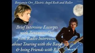 2 Brief Audio Interview Excerpts with Benjamin Orr about Touring and his friendship with Ric Ocasek