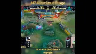 (HL) TL Vs AUR (Bo5) Game - 4 #lukesai #m7worldchampionship #KnockoutStage #MLBB #mlbbhighlights