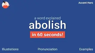 ABOLISH - Meaning and Pronunciation