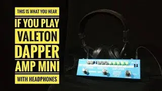 This is what you hear if you play Valeton Dapper Amp Mini with Headphones out
