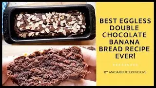 BEST EGGLESS DOUBLE CHOCOLATE BANANA BREAD RECIPE YOU'VE EVER TRIED!