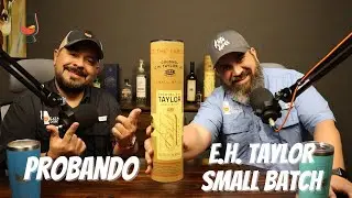 Probando Bourbon E.H. Taylor Small Batch
