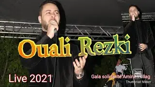 Ouali Rezki live 2021 ( gala de solidarité Amine Fellag)
