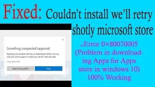 couldn't install we'll retry shortly windows store
