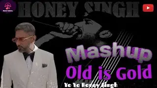 Old is Gold Honey Singh Mashup | Honey Singh ft. Imran khan | Brown Rang| Spotify | Musical Industry