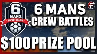 6MANS CREW BATTLE TOURNAMENT - $100 Prize Pool