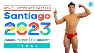 MEN&rsquo;S 1M SPRINGBOARD FINAL || SANTIAGO 2023